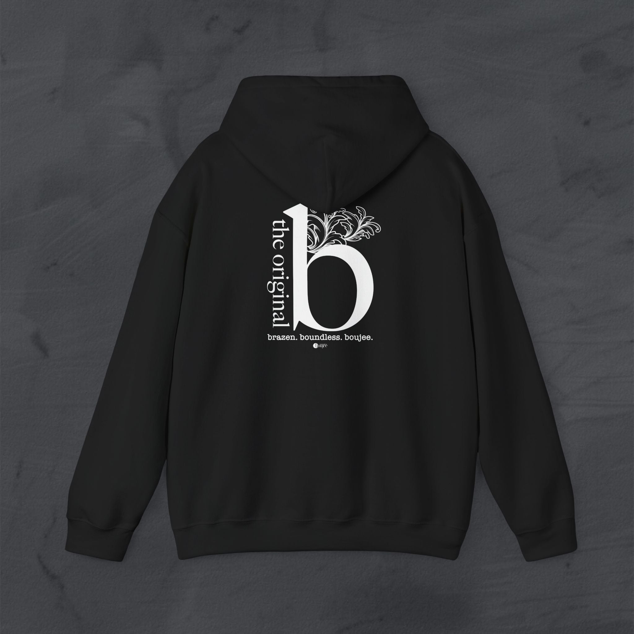 The Original B Hoodie — Brazen. Boundless. Boujee.™